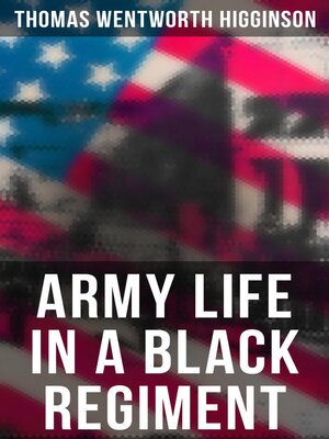 cover image of Army Life in a Black Regiment